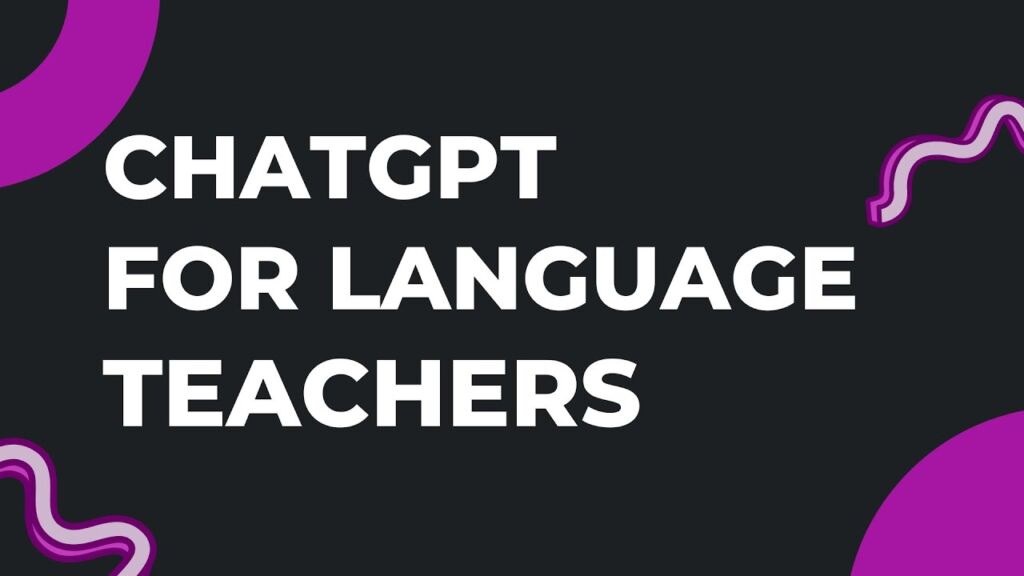 ChatGPT Un outil précieux pour les professeurs de langues