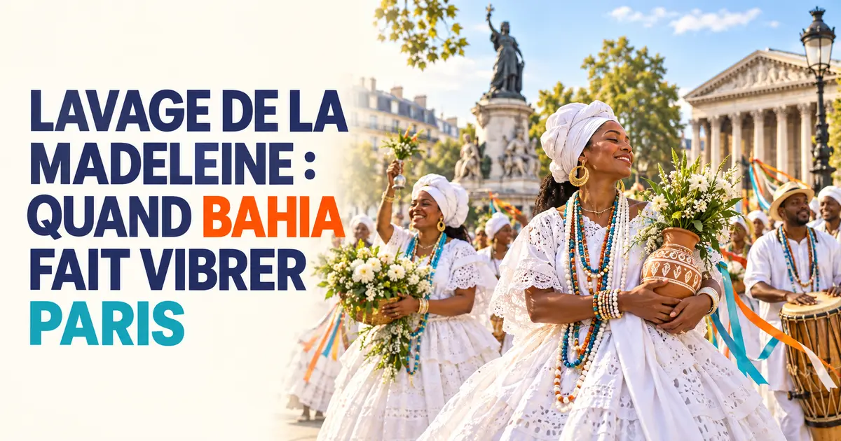 Lavage de la Madeleine à Paris : la tradition de Bahia qui unit le Brésil et la France